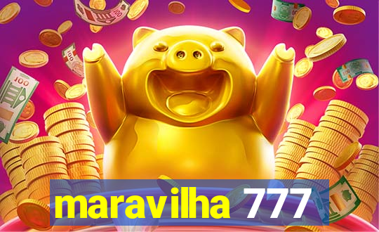 maravilha 777